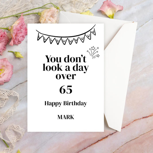 YOU DON'T LOOK BIRTHDAY PERSONALISED CARD