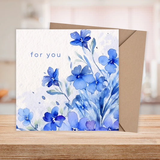 BLUE FLOWERS FOR YOU CARD