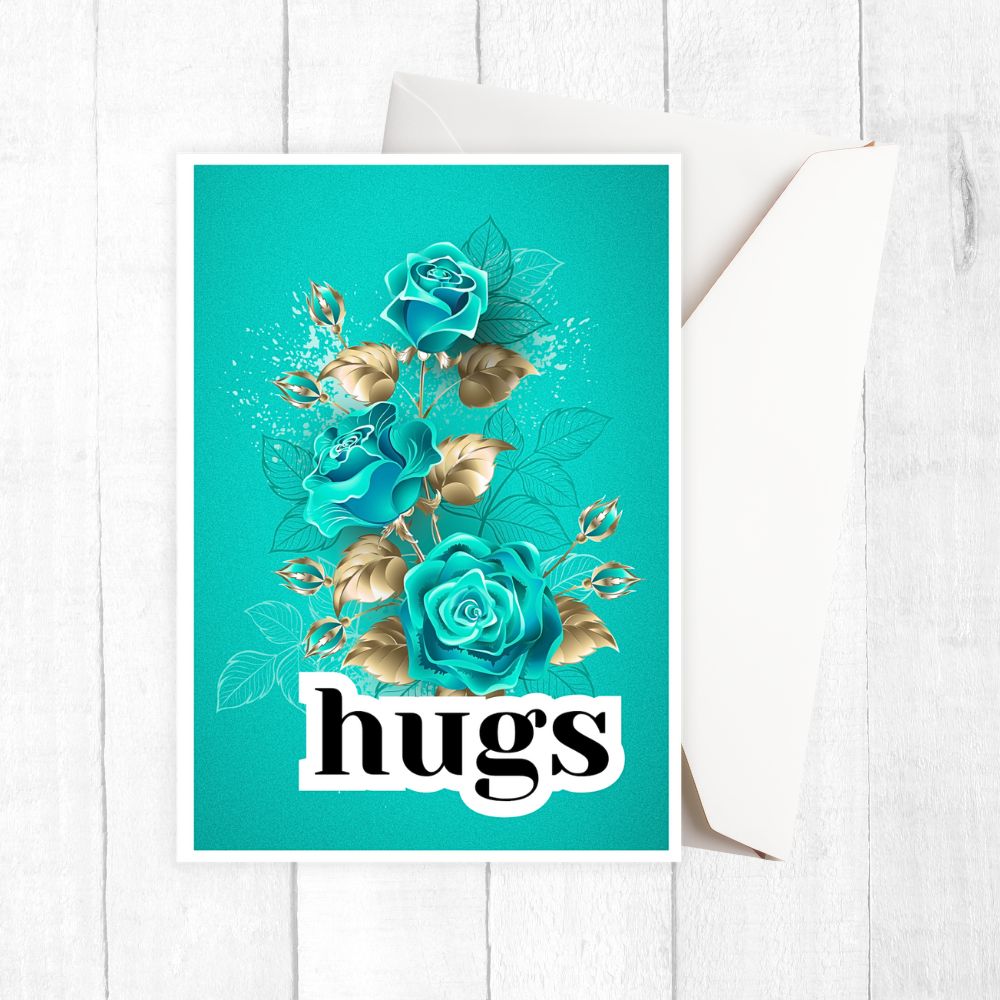 Card with teal roses and gold accents on a turquoise background with 'hugs' text.