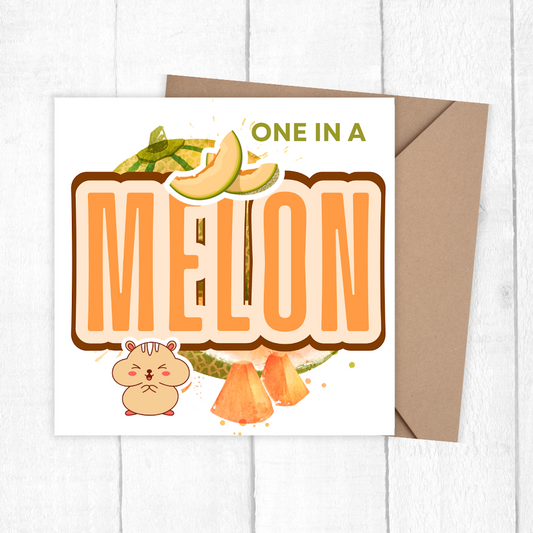 Greeting card with 'One in a Melon' text and cartoon hamster, on a white background. Love, valentine, friend greeting card.