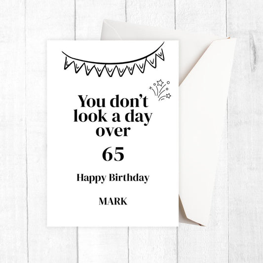 YOU DON'T LOOK BIRTHDAY PERSONALISED CARD