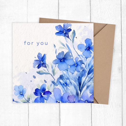 BLUE FLOWERS FOR YOU CARD